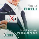 Extino da EIRELI: saiba o que mudou e o que aconteceu com as empresas